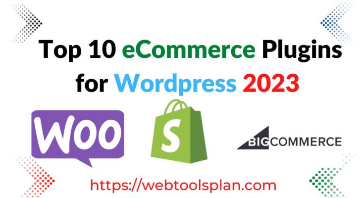 The top 10 ecommerce plugins for wordpress 2023