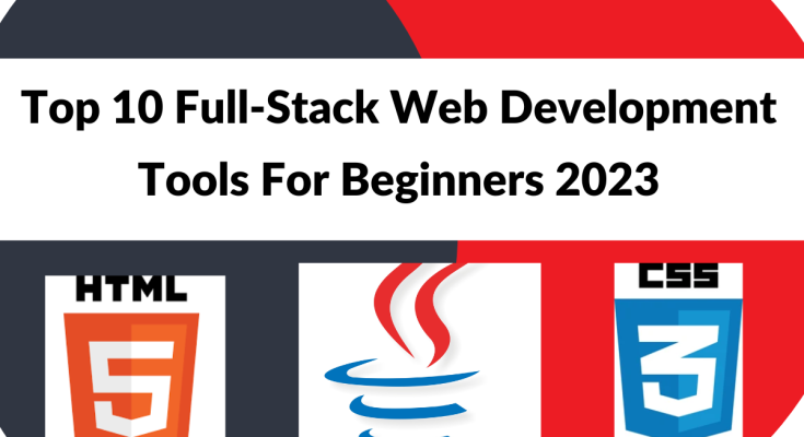 Top 10 full-stack web development tools for beginners 2023