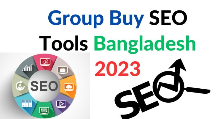 Group Buy SEO Tools provider Company Bangladesh 2023